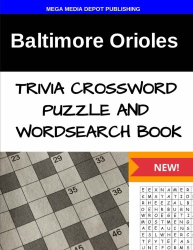 Stock image for Baltimore Orioles Trivia Crossword Puzzle and Word Search Book for sale by Buyback Express