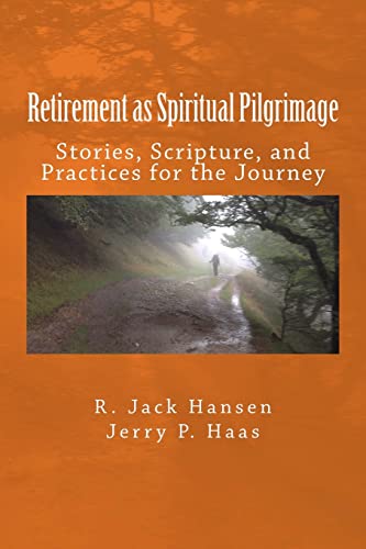 Imagen de archivo de Retirement as Spiritual Pilgrimage: Stories, Scripture, and Practices for the Journey a la venta por Wonder Book