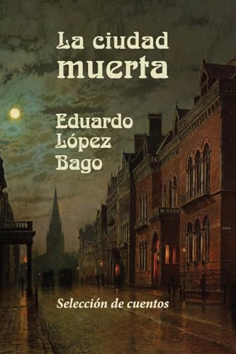 Stock image for La Ciudad Muerta for sale by THE SAINT BOOKSTORE