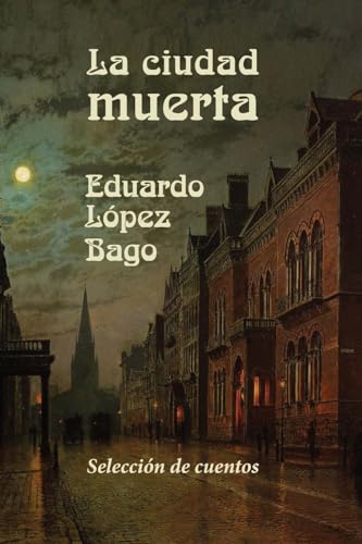 9781530820757: La ciudad muerta (Spanish Edition)