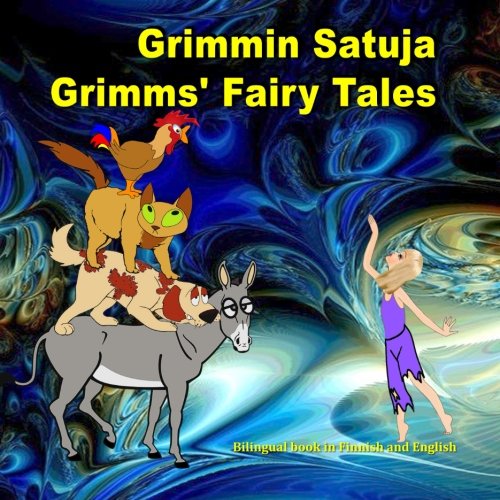 Stock image for Grimmin Satuja. Grimms' Fairy Tales. Bilingual book in Finnish and English: Dual Language Illustrated Book for Children for sale by Revaluation Books