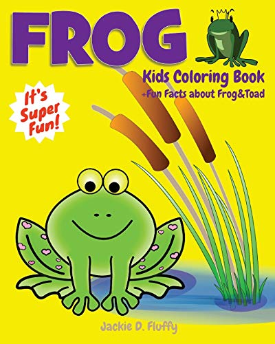 Beispielbild fr Frog Kids Coloring Book +Fun Facts about Frog & Toad: Children Activity Book for Boys & Girls Age 3-8, with 30 Super Fun Coloring Pages of Frogs, The . of Fun Actions! (Cool Kids Learning Animals) zum Verkauf von SecondSale