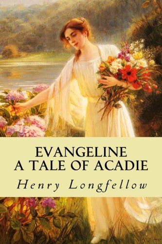 9781530823383: Evangeline A Tale of Acadie
