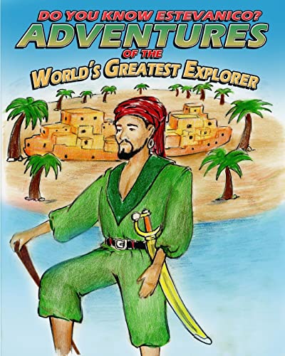 Beispielbild fr Do You Know Estevanico?: Adventures of the World's Greatest Explorer zum Verkauf von SecondSale