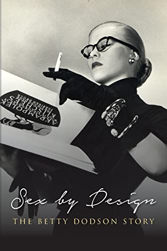 Stock image for Sex by Design: The Betty Dodson Story for sale by Seattle Goodwill