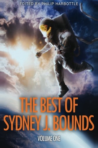 Imagen de archivo de The Best of Sydney J Bounds: Volume One a la venta por Revaluation Books