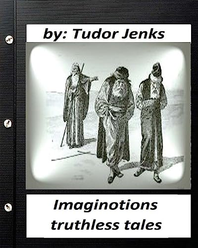 9781530836260: Imaginotions; truthless tales.By Tudor Jenks (Children's Classics)