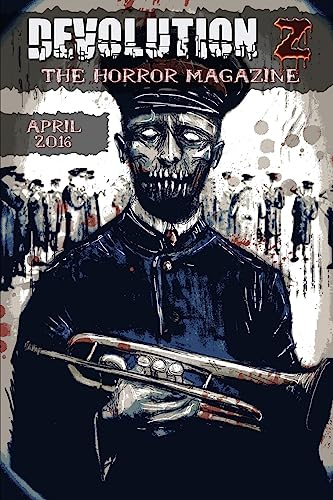 9781530836574: Devolution Z April 2016: The Horror Magazine: Volume 9