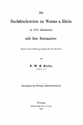 Imagen de archivo de Die Buchdruckereien zu Worms a. Rhein im XVI. Jahrhundert und ihre Erzeugnisse a la venta por THE SAINT BOOKSTORE
