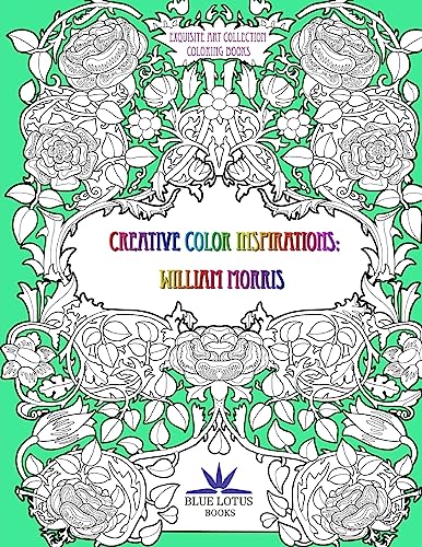 Beispielbild fr Creative Color Inspirations: William Morris (Exquisite Art Coloring Book Collection) zum Verkauf von California Books