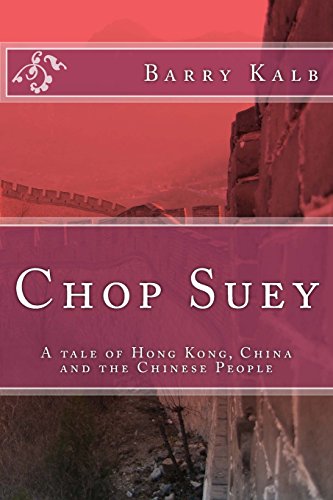 9781530846184: Chop Suey: A novel about Hong Kong, China and the Chinese