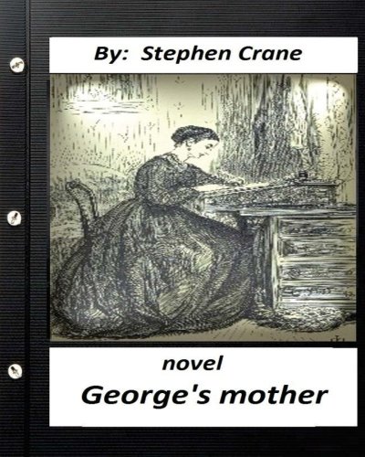 9781530847211: George's Mother. NOVEL by Stephen Crane (Original Classics)
