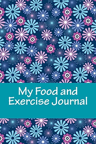 9781530849611: My Food and Exercise Journal: Workout Log Diary with Food & Exercise Journal: Workout Planner / Log Book To Improve Fitness and Diet