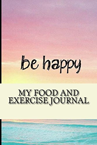 9781530849925: My Food and Exercise Journal: Workout Log Diary with Food & Exercise Journal: Workout Planner / Log Book To Improve Fitness and Diet (Food and Exercise Journals)