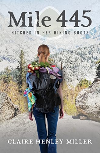 Beispielbild fr Mile 445: Hitched in Her Hiking Boots zum Verkauf von BooksRun