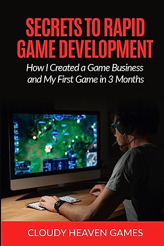 Stock image for Secrets to Rapid Game Development: Secrets to Rapid Game Development: How I Created a Game Business and My First Game in 3 Months for sale by HPB-Diamond