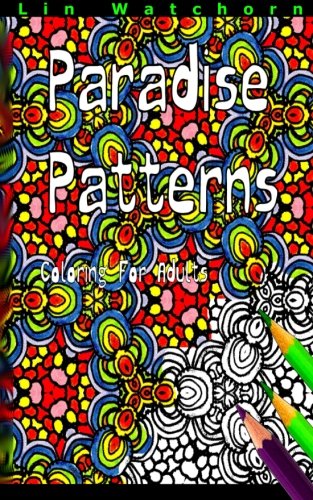 9781530856121: Paradise Patterns: Coloring For Adults: Volume 3