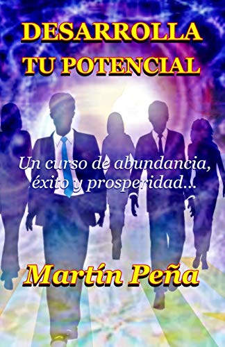 Stock image for Desarrolla tu potencial: Un curso de abundancia, xito y prosperidad. (Spanish Edition) for sale by Lucky's Textbooks