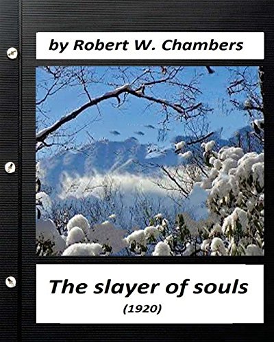 9781530860302: The Slayer of Souls (1920) by Robert W. Chambers (Classics)