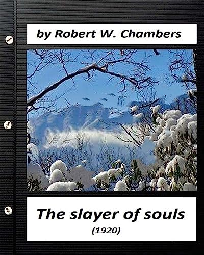 9781530860302: The Slayer of Souls (1920) by Robert W. Chambers (Classics)