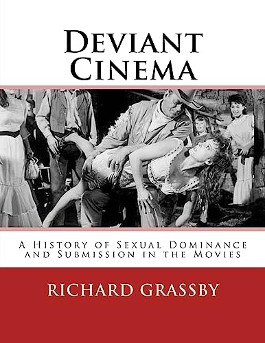 Stock image for Deviant Cinema: A history of Sexual Dominance and Submission in the Movies for sale by Lucky's Textbooks