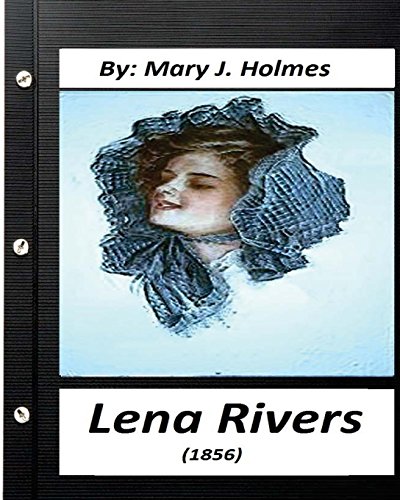 9781530864263: Lena Rivers (1856) by Mary J. Holmes (Classics)