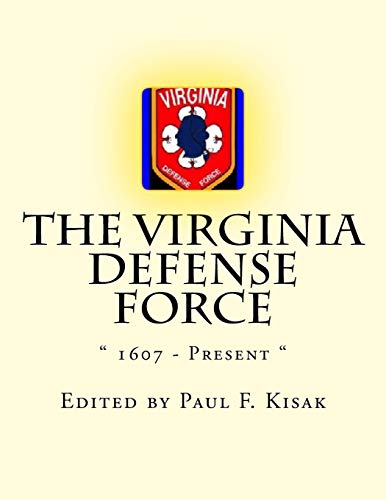 9781530874286: The Virginia Defense Force: " 1607 - Present "