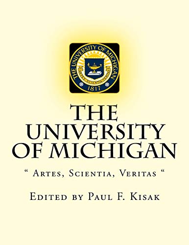 9781530874644: The University of Michigan: " Artes, Scientia, Veritas "