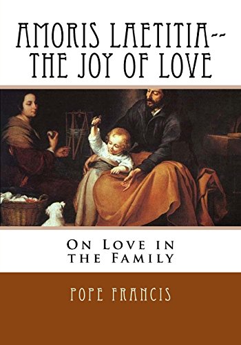 Imagen de archivo de Amoris Laetitia-- The Joy of Love: On Love in the Family a la venta por Wonder Book