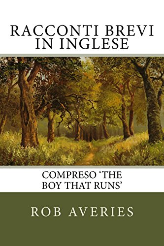 9781530875245: Racconti Brevi in Inglese: Compreso 'The Boy That Runs'