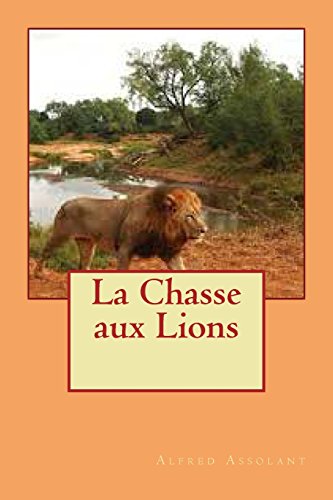 Stock image for La Chasse Aux Lions for sale by THE SAINT BOOKSTORE
