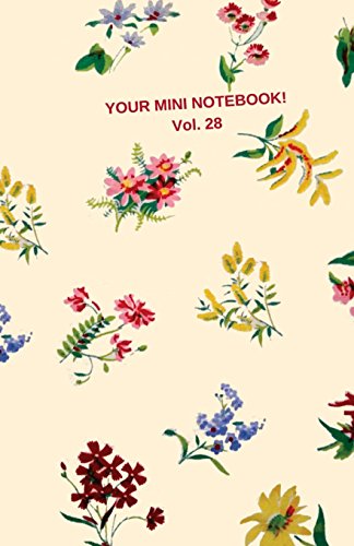 Stock image for Your Mini Notebook! Vol. 28: A lovely flowery "vintagey" fun notebook for sale by Ergodebooks