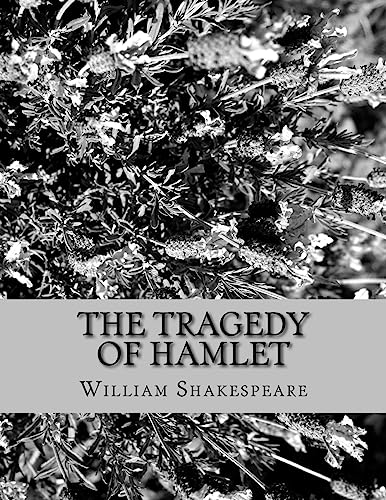 9781530881833: The Tragedy of Hamlet: Prince of Denmark