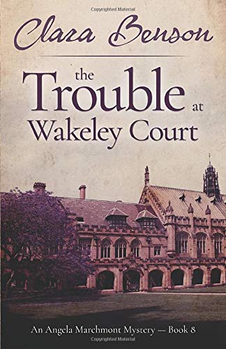 Imagen de archivo de The Trouble at Wakeley Court (An Angela Marchmont Mystery) a la venta por Friends of  Pima County Public Library