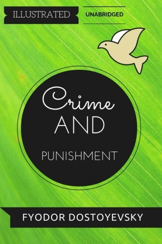 Stock image for Crime and Punishment: By Fyodor Dostoyevsky : Illustrated & Unabridged for sale by Revaluation Books