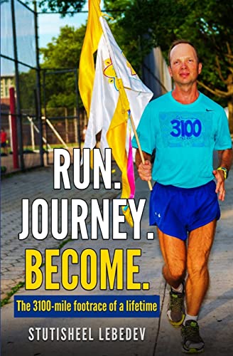 Imagen de archivo de Run Journey Become - The 3100-mile footrace of a lifetime a la venta por SecondSale