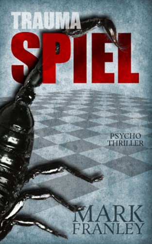 Traumaspiel: Thriller - Franley, Mark