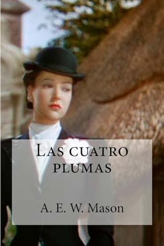 9781530890248: Las cuatro plumas (Spanish Edition)