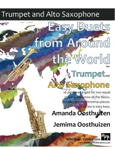 Stock image for Easy Duets from Around the World for Trumpet and Alto Saxophone: 26 pieces arranged for two equal players who know all the basics. Includes several Christmas pieces. Most are in easy keys. for sale by GoodwillNI