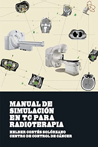 Stock image for Manual de Simulacion en TC para Radioterapia (Spanish Edition) for sale by Lucky's Textbooks