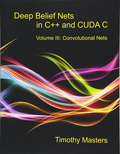 Beispielbild fr Deep Belief Nets in C++ and CUDA C: Volume III: Convolutional Nets: Volume 3 zum Verkauf von WorldofBooks
