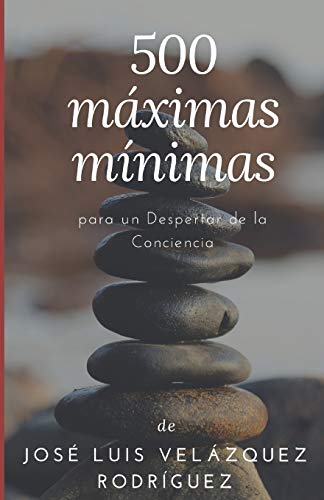 9781530899012: 500 mximas mnimas (Para un Despertar de la Conciencia) (Spanish Edition)