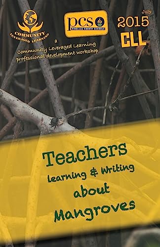 Beispielbild fr 2015 Pinellas Teachers Learning and Writing about Mangroves: CLL Professional Development Workshop Anthology (CLL Professional Development Workshop Anthologies) zum Verkauf von ALLBOOKS1