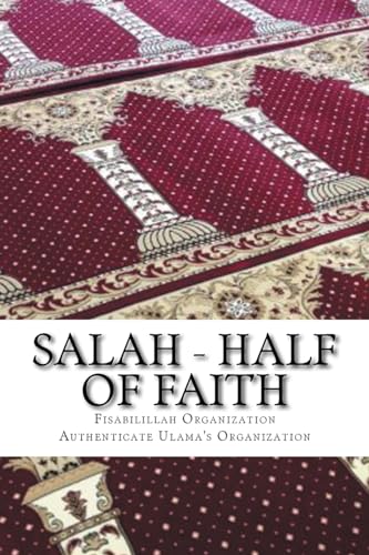 Stock image for Salah - Half of Faith: In the light of Hadith and the Quranic verses for sale by THE SAINT BOOKSTORE