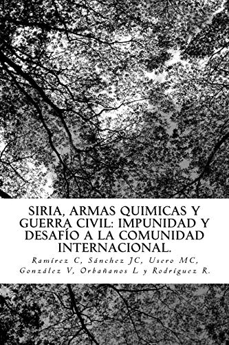 Imagen de archivo de Siria, Armas Quimicas y Guerra Civil: Impunidad y desafio a la C.I. (Spanish Edition) a la venta por Lucky's Textbooks