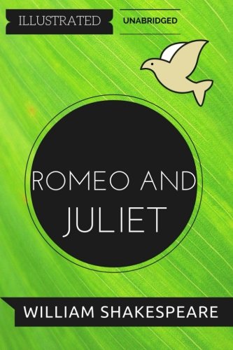 Stock image for Romeo and Juliet: By William Shakespeare : Illustrated Unabridged for sale by Red's Corner LLC