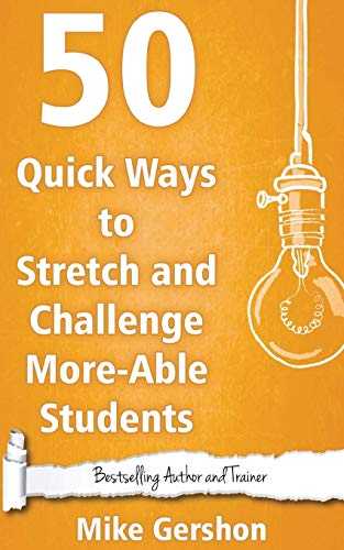 Imagen de archivo de 50 Quick Ways to Stretch and Challenge More-Able Students: Volume 16 (Quick 50 Teaching Series) a la venta por WorldofBooks