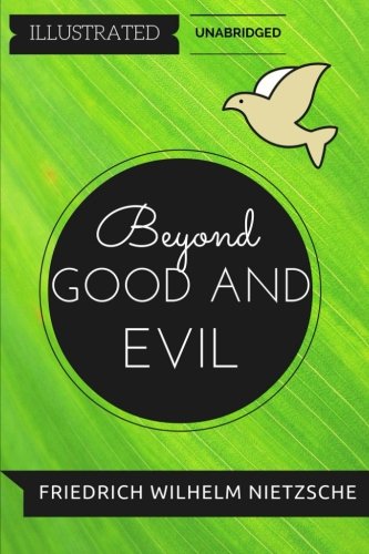 9781530907779: Beyond Good and Evil: By Friedrich Nietzsche : Illustrated & Unabridged