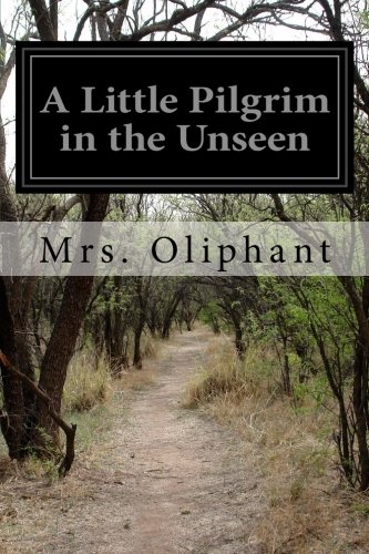 Stock image for A Little Pilgrim in the Unseen for sale by THE SAINT BOOKSTORE