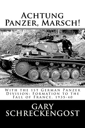 Beispielbild fr Achtung Panzer, Marsch!: With the 1st German Panzer Division: Formation to the Fall of France, 1935-40 zum Verkauf von SecondSale